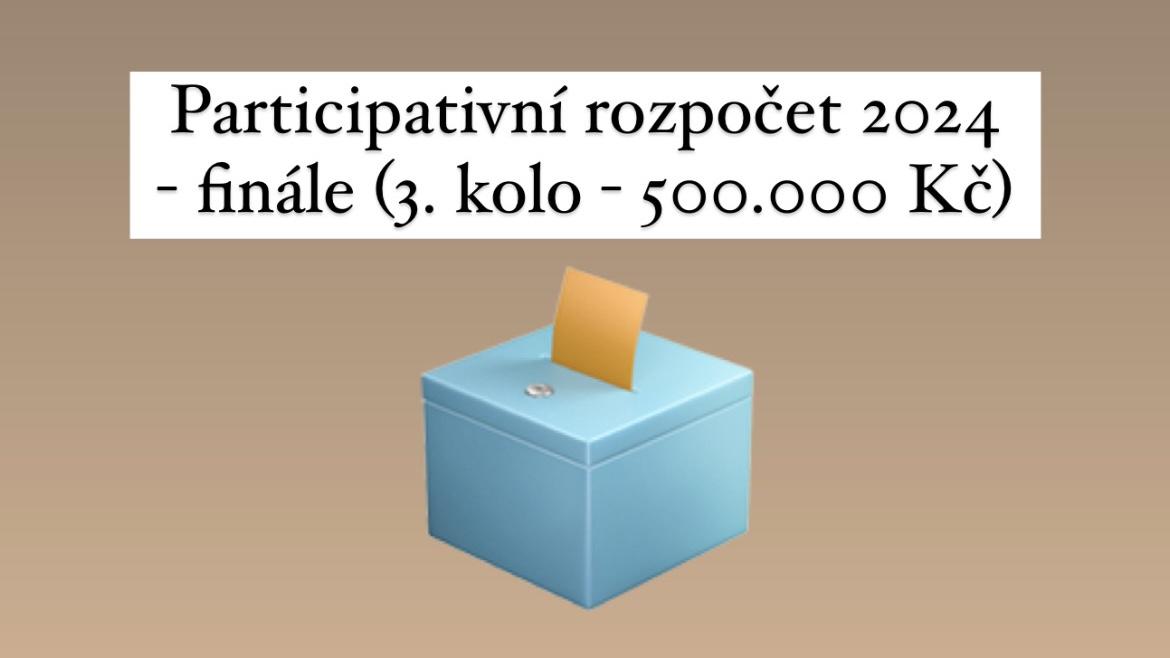 Participativní rozpočet 2024 - finále (3. kolo - 500.000 Kč)